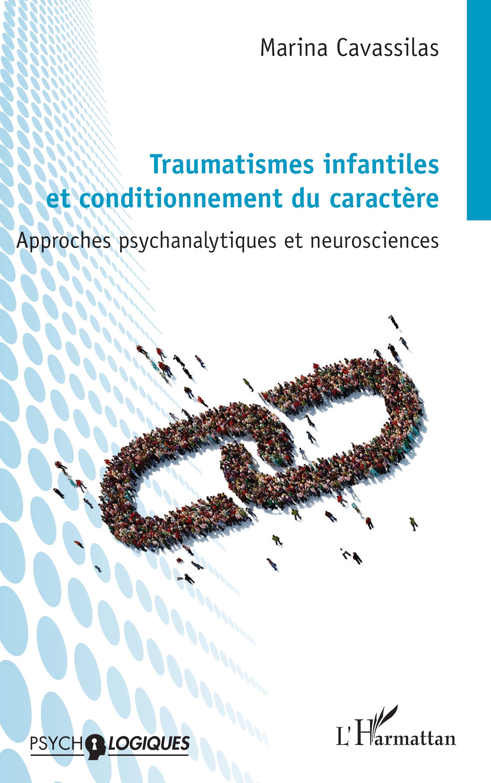 Couverture du livre Traumatismes infantiles et conditionnement du caractere, Marina Cavassilas, editions L'Harmattan